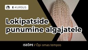Lokipatside punumine algajatele – ISEÕPE