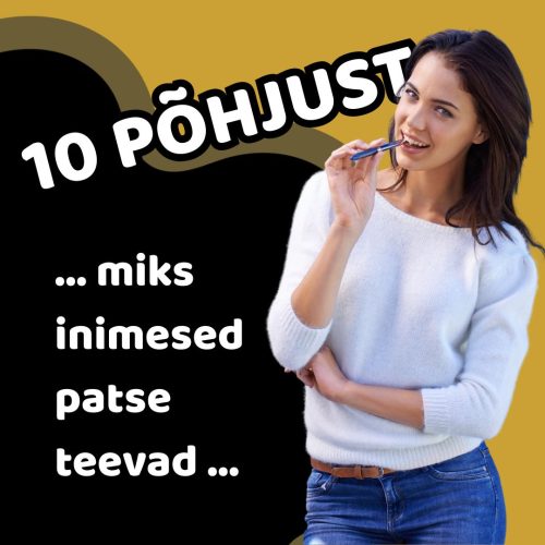 10 põhjust, miks inimesed omale patse teevad