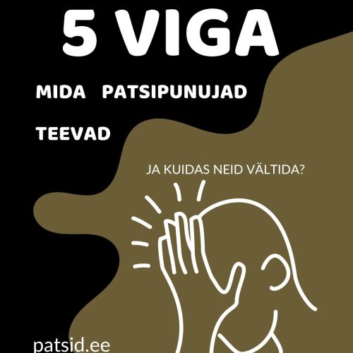 5 viga, mida patsipunujad tihti teevad (ja kuidas neid vältida)
