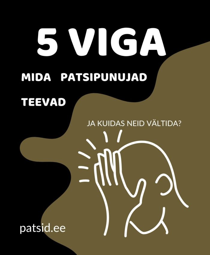 5 viga, mida patsipunujad tihti teevad (ja kuidas neid vältida)